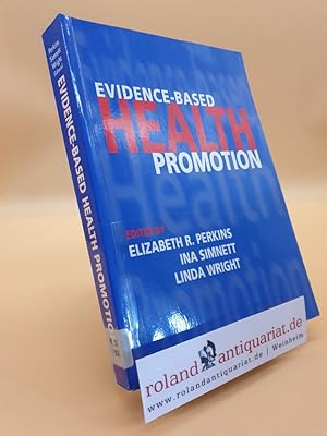 Bild des Verkufers fr Evidence-based Health Promotion: Principles and Practice / ed. by Elizabeth R. Perkins ; Ina Simnet ; Linda Wright zum Verkauf von Roland Antiquariat UG haftungsbeschrnkt