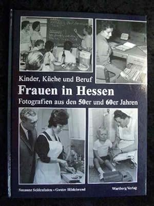 Seller image for Frauen in Hessen : Kinder, Kche und Beruf ; Fotografien aus den 50er und 60er Jahren. for sale by Roland Antiquariat UG haftungsbeschrnkt