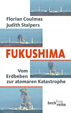 Bild des Verkufers fr Fukushima: Vom Erdbeben zur atomaren Katastrophe Vom Erdbeben zur atomaren Katastrophe zum Verkauf von Roland Antiquariat UG haftungsbeschrnkt