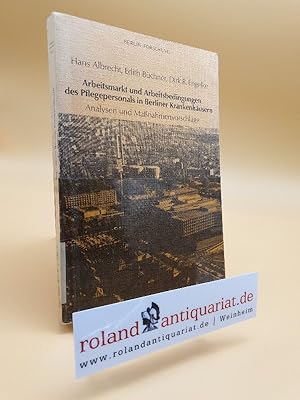 Arbeitsmarkt und Arbeitsbedingungen des Pflegepersonals in Berliner Krankenhäusern : Analysen u. ...