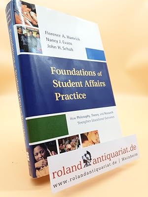 Imagen del vendedor de Foundations of Student Affairs Practice: How Philosophy, Theory and Research Strengthen Educational Outcomes (Jossey Bass Higher & Adult Education Series) a la venta por Roland Antiquariat UG haftungsbeschrnkt