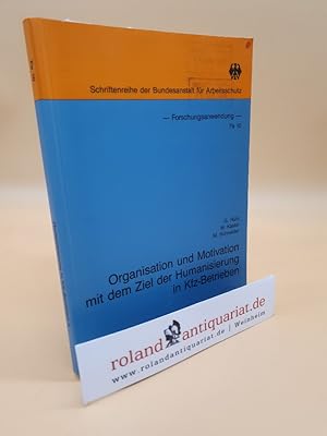 Bild des Verkufers fr Organisation und Motivation mit dem Ziel der Humanisierung in KFZ-Betrieben / G. Rhl ; M. Kastor ; M. Schneider. [Hrsg.: Bundesanst. fr Arbeitsschutz] / Bundesanstalt fr Arbeitsschutz: Schriftenreihe der Bundesanstalt fr Arbeitsschutz / Forschungsanwendung : Fa ; Fa 10 zum Verkauf von Roland Antiquariat UG haftungsbeschrnkt