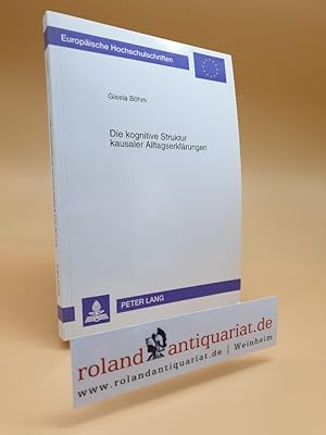 Imagen del vendedor de Die kognitive Struktur kausaler Alltagserklrungen. Europische Hochschulschriften : Reihe 6, Psychologie a la venta por Roland Antiquariat UG haftungsbeschrnkt