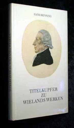 Bild des Verkufers fr Titelkupfer zu Wielands Werken : 1818 - 1828. Nationale Forschungs- u. Gedenksttten d. Klass. Dt. Literatur in Weimar. [Mit e. Nachbemerkung von Hans Henning] zum Verkauf von Roland Antiquariat UG haftungsbeschrnkt