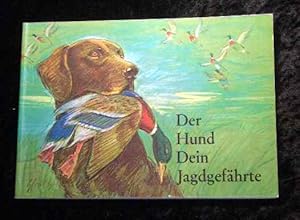 Seller image for Der Hund dein Jagdgefhrte. [Verf.: Helmuth Ehrgott ; Christian Raeder ; Fritz Vogl. Hrsg. vom Dt. Jagdschutz-Verb. e.V. Bonn] for sale by Roland Antiquariat UG haftungsbeschrnkt