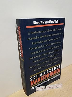 Image du vendeur pour Schwarzbuch Markenfirmen : die Machenschaften der Weltkonzerne. Klaus Werner/Hans Weiss mis en vente par Roland Antiquariat UG haftungsbeschrnkt