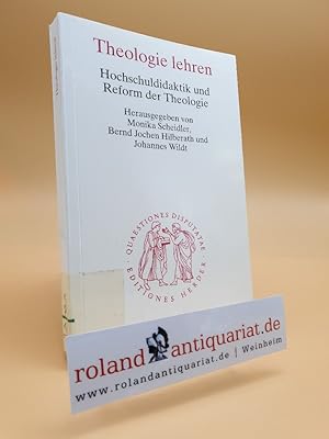 Bild des Verkufers fr Theologie lehren : Hochschuldidaktik und Reform der Theologie / hrsg. von Monika Scheidler . / Quaestiones disputatae ; 197 zum Verkauf von Roland Antiquariat UG haftungsbeschrnkt