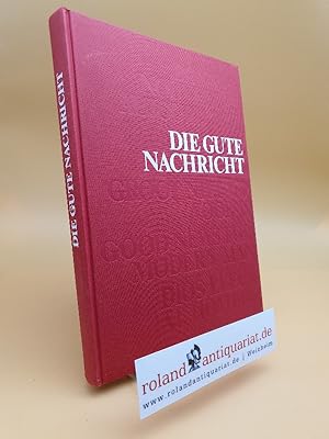 Seller image for Die gute Nachricht for sale by Roland Antiquariat UG haftungsbeschrnkt