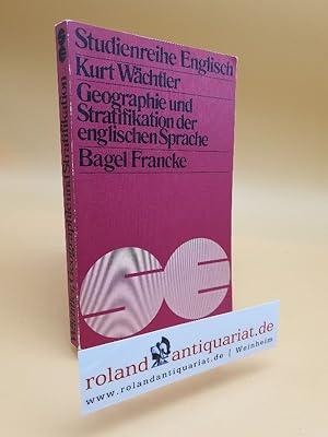 Geographie und Stratifikation der englischen Sprache / Kurt Wächtler / Studienreihe Englisch ; Bd...