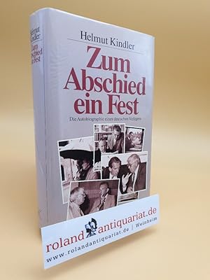 Bild des Verkufers fr Zum Abschied ein Fest : die Autobiographie eines deutschen Verlegers. zum Verkauf von Roland Antiquariat UG haftungsbeschrnkt