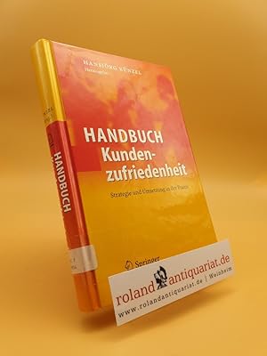 Bild des Verkufers fr Handbuch Kundenzufriedenheit: Strategie und Umsetzung in der Praxis zum Verkauf von Roland Antiquariat UG haftungsbeschrnkt