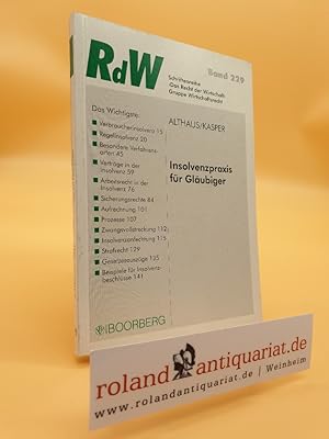 Seller image for Insolvenzpraxis fr Glubiger / von Manfred Althaus und Andr Kasper / Das Recht der Wirtschaft / Schriftenreihe Das Recht der Wirtschaft ; Bd. 229 : Gruppe Wirtschaftsrecht for sale by Roland Antiquariat UG haftungsbeschrnkt