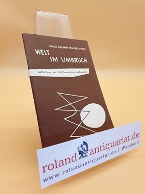 Bild des Verkufers fr Welt im Umbruch : Gefhrdung und Selbstbehauptung des Menschen / Oswald von Nell-Breuning / Entscheidung ; [2] zum Verkauf von Roland Antiquariat UG haftungsbeschrnkt