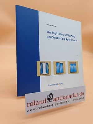 Immagine del venditore per The right way of heating and ventilating apartments / Helmut Knzel venduto da Roland Antiquariat UG haftungsbeschrnkt