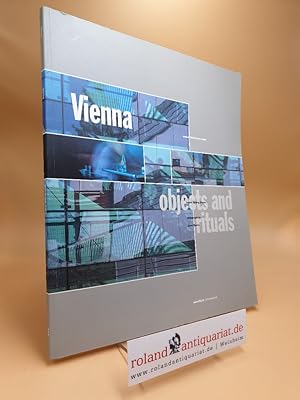 Bild des Verkufers fr Vienna : objects and rituals , architecture in context. Photogr. by James Morris. [Transl. into German by Andreas Klatt. Transl. into French by Armelle Tardiveau] zum Verkauf von Roland Antiquariat UG haftungsbeschrnkt