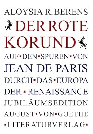 Seller image for Der Rote Korund Auf den Spuren von Jean de Paris durch das Europa der Renaissance for sale by Roland Antiquariat UG haftungsbeschrnkt