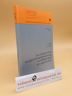 Imagen del vendedor de Grundzge fr eine Mustersicherungsbetrachtung zum Delaborieren von Lagermunition / D. Eckhardt ; J. Otto ; M. Steidinger. [Hrsg.: Bundesanstalt fr Arbeitsschutz] / Bundesanstalt fr Arbeitsschutz: Schriftenreihe der Bundesanstalt fr Arbeitsschutz / Forschung ; Fb 688 a la venta por Roland Antiquariat UG haftungsbeschrnkt