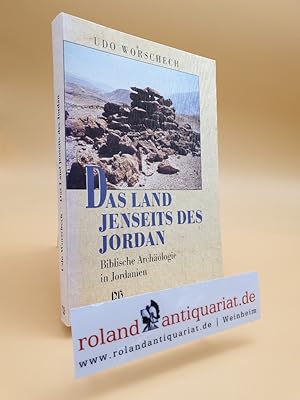 Bild des Verkufers fr Das Land jenseits des Jordan. Biblische Archologie in Jordanien. Wuppertal, Brockhaus, zum Verkauf von Roland Antiquariat UG haftungsbeschrnkt