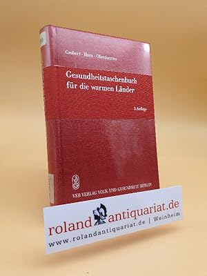 Seller image for Gesundheitstaschenbuch fr die warmen Lnder : tropenrztl. Ratgeber f. Reise u. Beruf for sale by Roland Antiquariat UG haftungsbeschrnkt