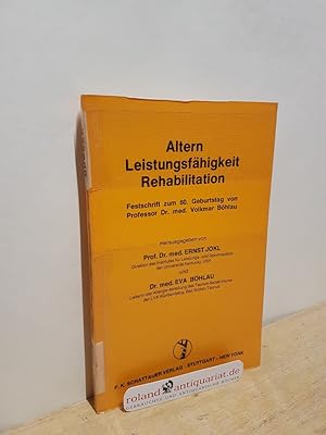 Imagen del vendedor de Altern, Leistungsfhigkeit, Rehabilitation : Festschrift zum 60. Geburtstag von Professor Dr. med. Volkmar Bhlau / hrsg. von Ernst Jokl u. Eva Bhlau a la venta por Roland Antiquariat UG haftungsbeschrnkt