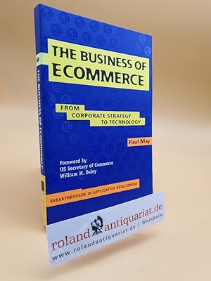 Imagen del vendedor de The Business of Ecommerce: From Corporate Strategy to Technology (Breakthroughs in Application Development, Band 1) a la venta por Roland Antiquariat UG haftungsbeschrnkt