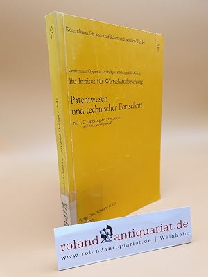 Patentwesen und technischer Fortschritt Teil: T. 1., Die Wirkung des Patentwesens im Innovationsp...