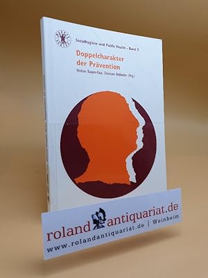 Seller image for Doppelcharakter der Prvention / Sozialhygiene und public health ; Bd. 3 for sale by Roland Antiquariat UG haftungsbeschrnkt
