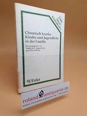 Bild des Verkufers fr Chronisch kranke Kinder und Jugendliche in der Familie / hrsg. von Matthias C. Angermeyer u. Otto Dnner / Enke-Sozialwissenschaften zum Verkauf von Roland Antiquariat UG haftungsbeschrnkt