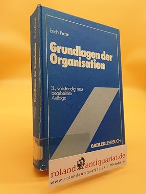 Immagine del venditore per Grundlagen der Organisation : d. Organisationsstruktur d. Unternehmung / Erich Frese venduto da Roland Antiquariat UG haftungsbeschrnkt