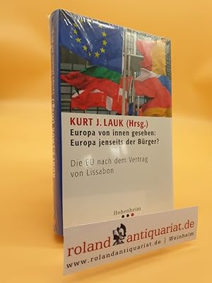 Bild des Verkufers fr Europa von innen gesehen: Europa jenseits der Brger? : die EU nach dem Vertrag von Lissabon. Kurt J. Lauk (Hrsg.) zum Verkauf von Roland Antiquariat UG haftungsbeschrnkt