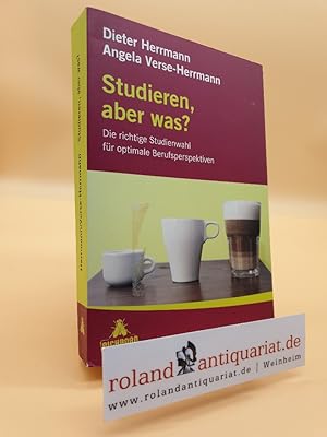 Bild des Verkufers fr Studieren, aber was? : die richtige Studienwahl fr optimale Berufsperspektiven / Dieter Herrmann ; Angela Verse-Herrmann / Berufsstrategie zum Verkauf von Roland Antiquariat UG haftungsbeschrnkt