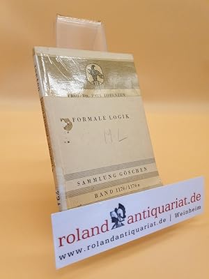 Bild des Verkufers fr Formale Logik / Paul Lorenzen / Sammlung Gschen ; Bd. 1176/1176a zum Verkauf von Roland Antiquariat UG haftungsbeschrnkt