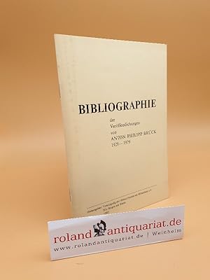 Imagen del vendedor de Bibliographie der Verffentlichungen von Anton Philipp Brck 1929-1979 a la venta por Roland Antiquariat UG haftungsbeschrnkt