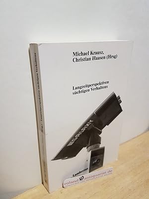 Image du vendeur pour Langzeitperspektiven schtigen Verhaltens / Michael Krausz ; Christian Haasen (Hrsg.) mis en vente par Roland Antiquariat UG haftungsbeschrnkt