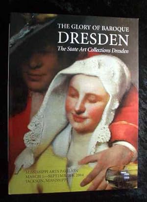 Seller image for The Glory of Baroque Dresden. The State Art Collections Dresden. for sale by Roland Antiquariat UG haftungsbeschrnkt