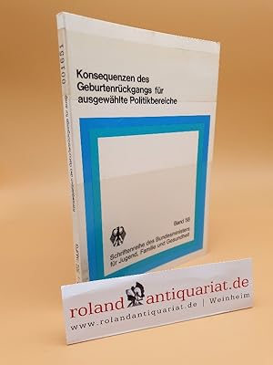 Bild des Verkufers fr Konsequenzen des Geburtenrckgangs fr ausgewhlte Politikbereiche : Dokumentation von d. Jahrestagung 1977 d. Dt. Ges. fr Bevlkerungswissenschaft e.V. / eingel. von Max Wingen. Beitr. von Karl Schwarz . / Schriftenreihe des Bundesministers fr Jugend, Familie und Gesundheit ; Bd. 58 zum Verkauf von Roland Antiquariat UG haftungsbeschrnkt