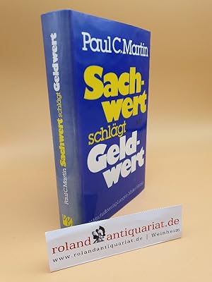Sachwert schlägt Geldwert / Paul C. Martin