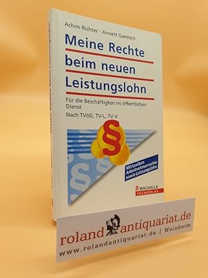 Bild des Verkufers fr Meine Rechte beim neuen Leistungslohn : fr die Beschftigten im ffentlichen Dienst ; nach TVD, TV-L, TV-V ; mit Lexikon Arbeitnehmerrechte sowie Leistungslohn. Achim Richter ; Annett Gamisch zum Verkauf von Roland Antiquariat UG haftungsbeschrnkt