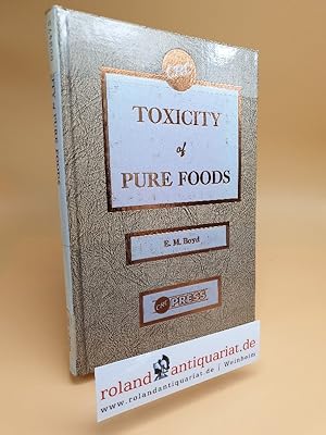 Image du vendeur pour Toxicity of Pure Foods mis en vente par Roland Antiquariat UG haftungsbeschrnkt