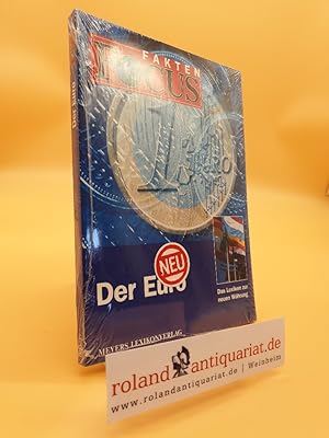 Der Euro : das Lexikon zur neuen Währung / hrsg. von Meyers Lexikonredaktion in Zusammenarbeit mi...