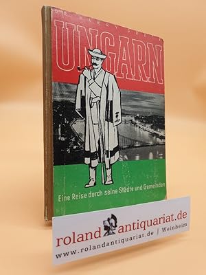 Seller image for Ungarn. Eine Reise durch seine Stdte und Gemeinden. 3. Auflage. for sale by Roland Antiquariat UG haftungsbeschrnkt