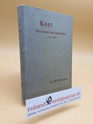 Imagen del vendedor de Kant. Sein Leben und seine Lehre a la venta por Roland Antiquariat UG haftungsbeschrnkt