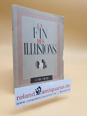 Seller image for La Fin des illusions : L'an 40 / [Werner Picht] for sale by Roland Antiquariat UG haftungsbeschrnkt