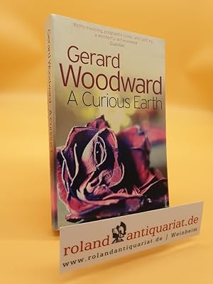 Seller image for A Curious Earth by Gerard Woodward (2008) for sale by Roland Antiquariat UG haftungsbeschrnkt