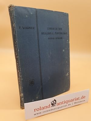 Lehrbuch der Geologie und Mineralogie für höhere Schulen. Grosse Ausg. f. Realgymnasien und Oberr...