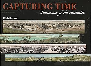CAPTURING TIME. Panoramas of Old Australia
