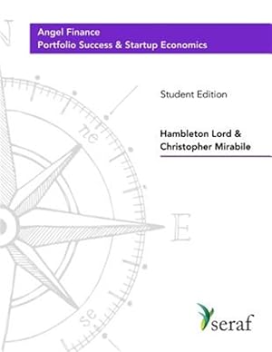 Bild des Verkufers fr Angel Investing Course : Portfolio Success and Startup Economics; Angel Finance zum Verkauf von GreatBookPrices