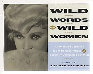 Bild des Verkufers fr WILD WORDS FROM WILD WOMEN: An Unbridled Collection of Candid Observations and Extremely Opinionated Bon Mots. zum Verkauf von Bookfever, IOBA  (Volk & Iiams)