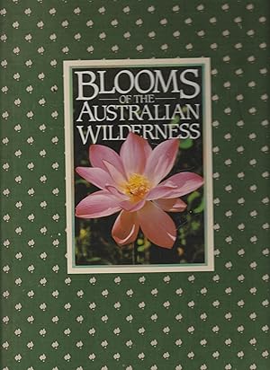 Seller image for BLOOMS OF THE AUSTRALIAN WILDERNESS for sale by BOOK NOW