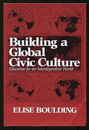 Seller image for Building a Global Civic Culture: Education for an Interdependent World for sale by Between the Covers-Rare Books, Inc. ABAA